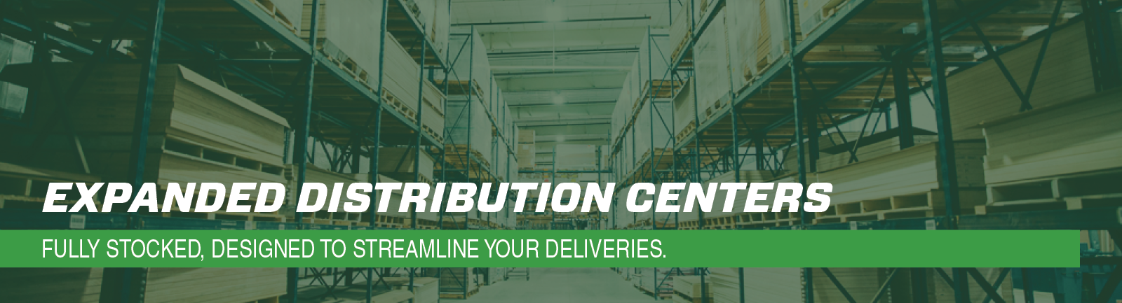 Expanded Distribution Centers